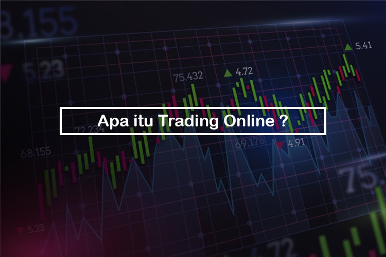 Apa itu trading online ? - Broker Forex Terbaik Resmi Indonesia