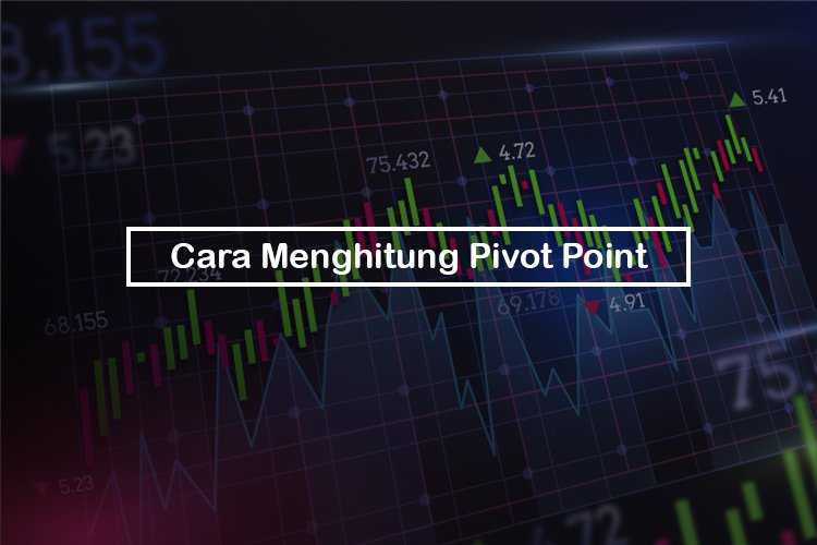 Cara Menghitung Pivot Point